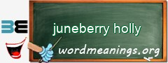 WordMeaning blackboard for juneberry holly